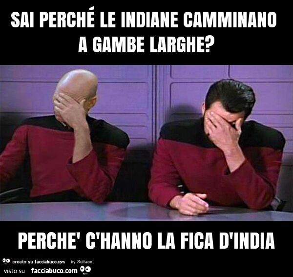 Sai perché le indiane camminano a gambe larghe? Perchè c'hanno la fica d'india