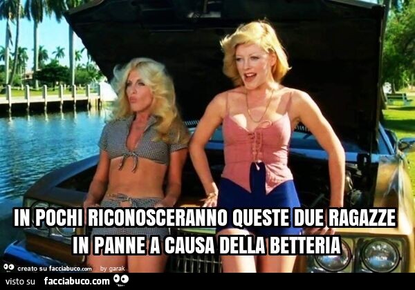 In pochi riconosceranno queste due ragazze in panne a causa della betteria