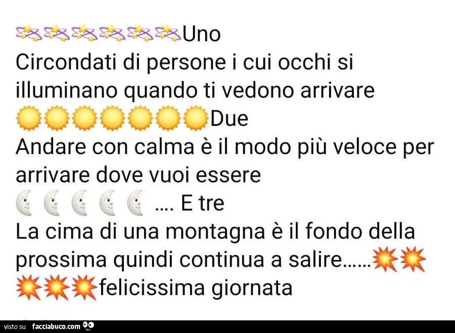 Uno circondati di persone i cui occhi si illuminano quando ti vedono