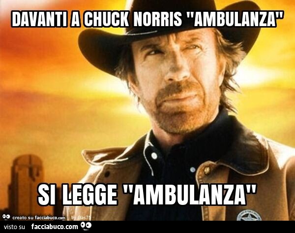 Davanti a chuck norris "ambulanza" si legge "ambulanza"