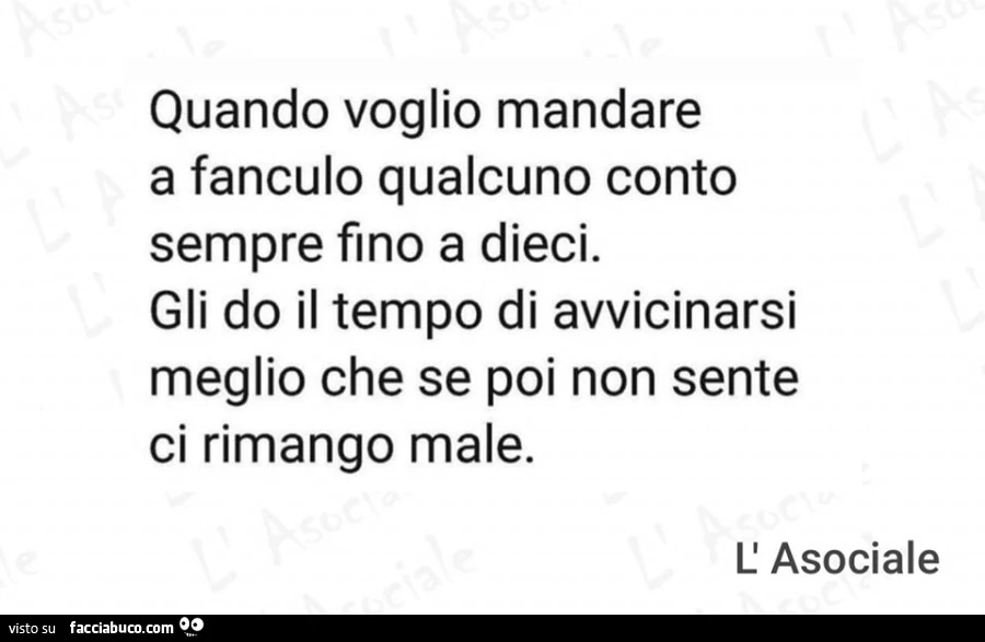 Fanculo Quando voglio mandare a fanculo qualcuno conto sempre fino a dieci. Gli ...
