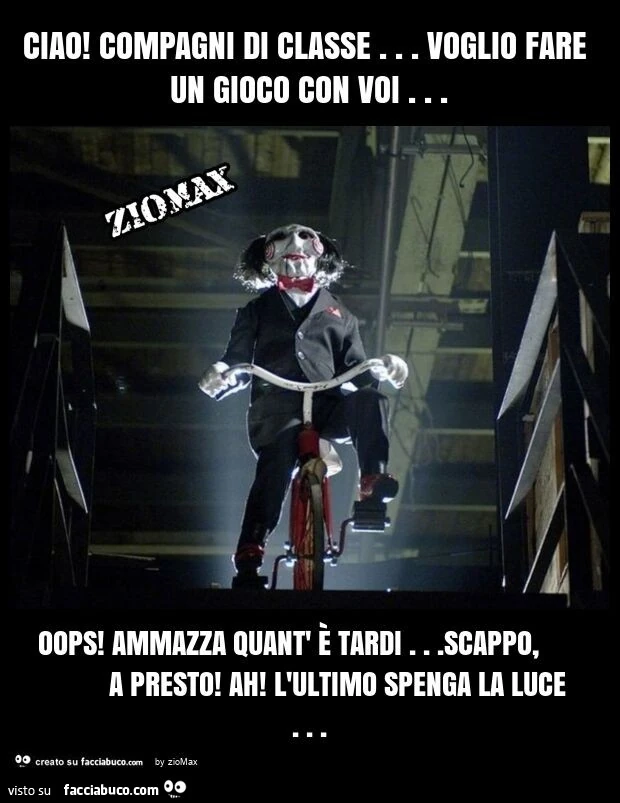 Ciao! Compagni di classe&hellip; voglio fare un gioco con voi&hellip; oops! Ammazza quant' È tardi&hellip; scappo, a presto! Ah! L'ultimo spenga la luce