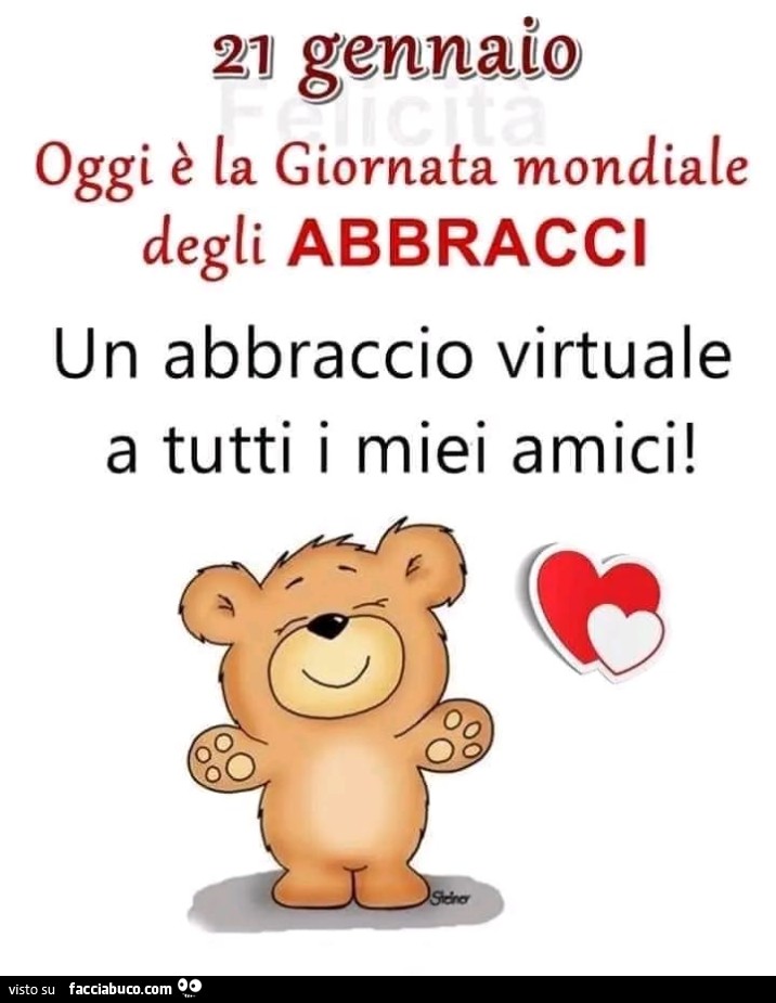 Oggi è la giornata mondiale degli abbracci un abbraccio virtuale a tutti i miei amici