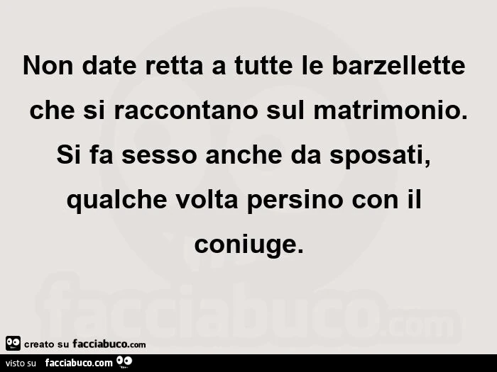 Non date retta a tutte le barzellette che si raccontano sul matrimonio. Si fa sesso anche da sposati, qualche volta persino con il coniuge