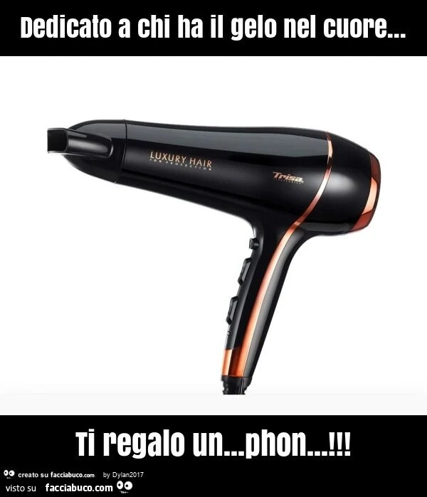 Dedicato a chi ha il gelo nel cuore&hellip; ti regalo un&hellip; phon
