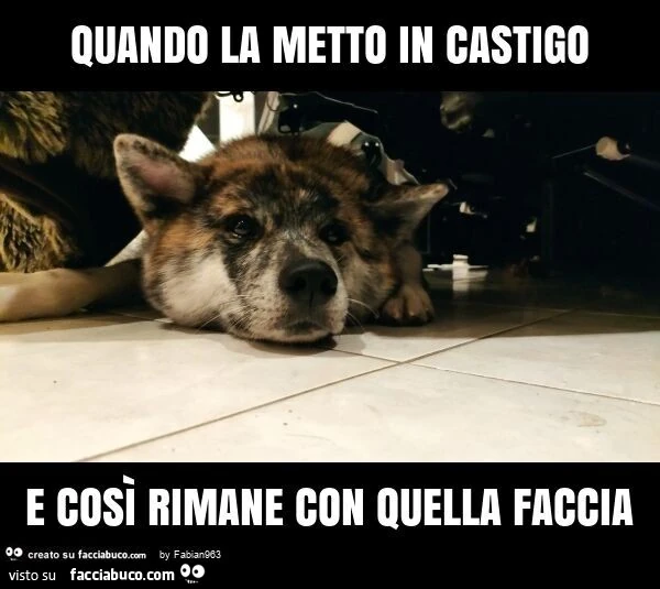 Quando la metto in castigo e così rimane con quella faccia