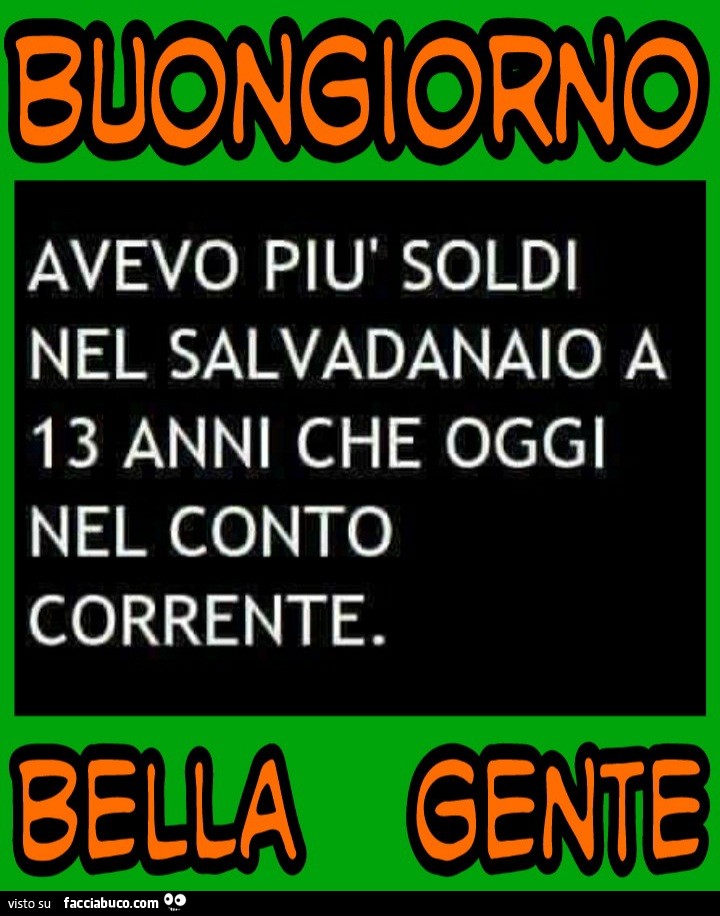Avevo più soldi nel salvadanaio
