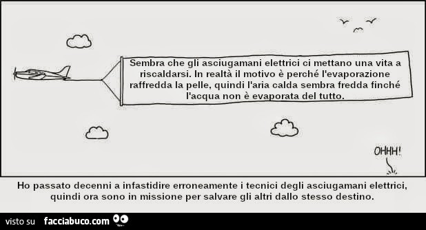 Sembra che gli asciugamani elettrici ci mettano una vita a riscaldarsi. In realtà il motivo è perché l'evaporazione raffredda la pelle, quindi l'aria calda sembra fredda finché l'acqua non è evaporata del tutto