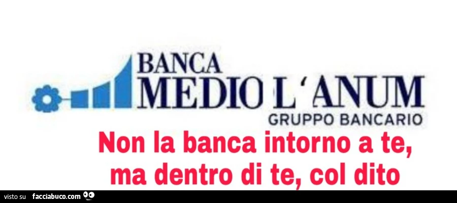 Gruppo bancario Medio L'anum. Non la banca intorno a te, ma dentro di te, col dito