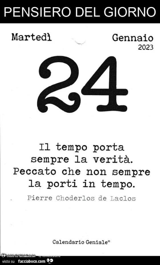 Pensiero del giorno. Il tempo porta sempre la verità. Peccato che non sempre la porti in tempo